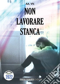 Non lavorare stanca libro