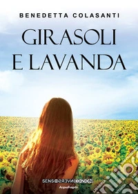 Girasoli e lavanda