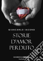 Storie d'amor perduto. Nuova ediz.