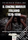 Il cinema horror italiano 1970-1990 libro di Tadolini Federico