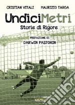 Undicimetri. Storie di rigore libro