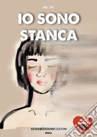 Io sono stanca
