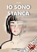 Io sono stanca libro