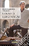 La Roma di Luigi Magni libro di Ticozzi Alessandro