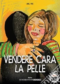 Vendere cara la pelle