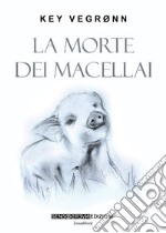 La morte dei macellai libro