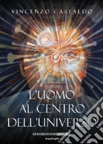 L'uomo al centro dell'universo libro