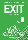 Exit. Uscita di sicurezza libro