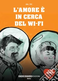 L'amore è in cerca del wi-fi