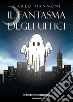 Il fantasma degli uffici libro