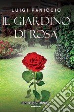 Il giardino di rosa libro