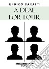 A deal for four libro di Garatti Enrico