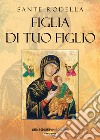 Figlia del tuo figlio libro