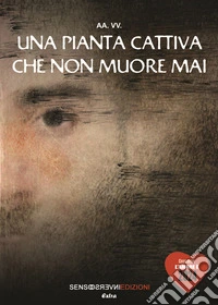 Una pianta cattiva che non muore mai libro