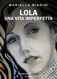 Lola. Una vita imperfetta libro