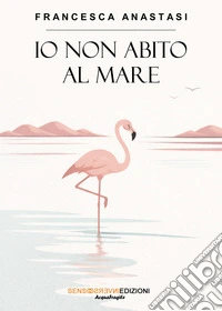 Io non abito al mare libro