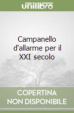 Campanello d'allarme per il XXI secolo