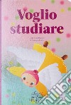 Voglio studiare. Il giardino dei semi magici libro di Sakana Morino