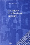 La nuova rivoluzione umana. Vol. 19-20 libro