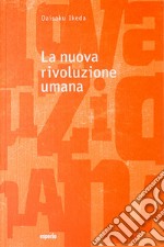 La nuova rivoluzione umana. Vol. 1-2 libro