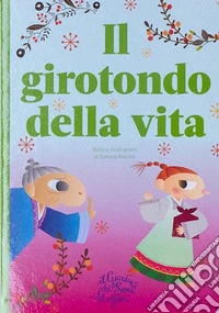 Il girotondo della vita. Il giardino dei semi magici libro