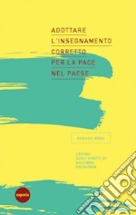 Adottare l'insegnamento corretto per la pace nel paese. Lezioni sugli scritti di Nichiren Daishonin libro