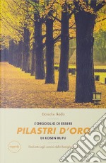 L'orgoglio di essere pilastri d'oro di kosen rufu. Dedicato agli uomini della famiglia Soka libro