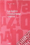 La nuova rivoluzione umana. Vol. 15-16 libro