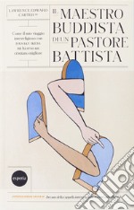 Il maestro buddista di un pastore battista libro