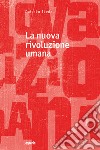 La nuova rivoluzione umana. Vol. 30 libro