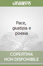 Pace, giustizia e poesia