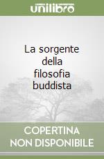La sorgente della filosofia buddista libro