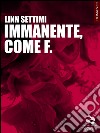 Immanente, come F. libro