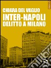 Inter-Napoli. Delitto a Milano libro