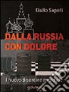 Dalla Russia con dolore. Il nuovo disordine mondiale libro