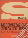 Modernizzazione senza sviluppo. Il capitalismo secondo Pasolini libro