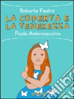 La coperta e la tenerezza libro