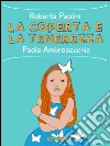 La coperta e la tenerezza libro di Paolini Roberta