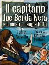 Il capitano Joe Benda Nera e il mostro mangia tutto libro