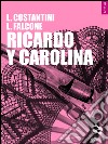 Ricardo y Carolina libro di Costantini Laura Falcone Loredana