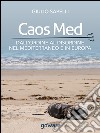 Caos Med. Dall'ordine al disordine nel Mediterraneo e in Europa libro