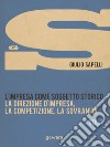 L'impresa come soggetto storico. Vol. 1: La direzione d'impresa, la competizione, la sovranità libro