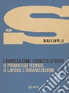 L'impresa come soggetto storico. Il progresso tecnico, il lavoro, l'organizzazione. Vol. 2 libro