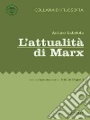 L'attualità di Marx libro di Labriola Arturo