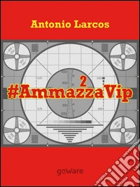#AmmazzaVip. Vol. 2