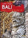 Bali. Appunti e colori dall'isola degli dei libro