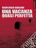 Una vacanza quasi perfetta libro