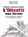 Adaptive business model. L'Olivetti dopo Adriano. Una storia italiana di resilienza e un modello per le startup libro