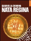 Nata regina libro