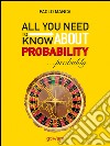 All you need to know about probability... probably libro di Manca Paolo